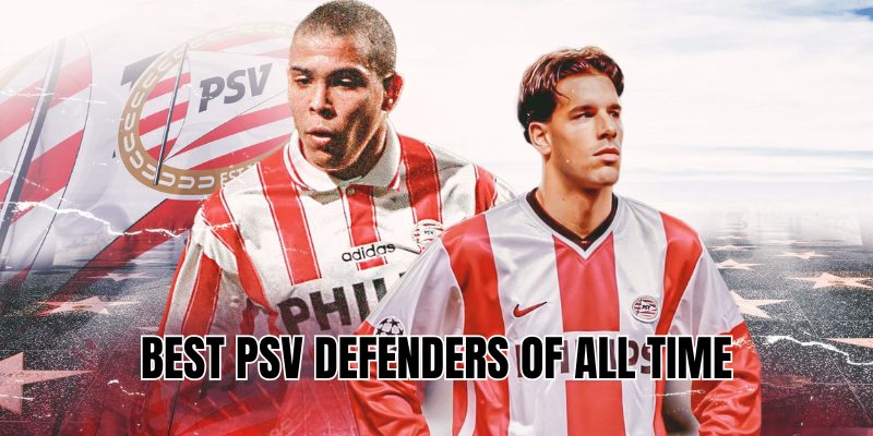 best psv defenders of all time